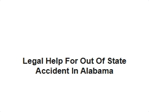 Legal Help for Out of State Accident in Alabama