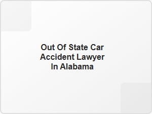 Out of State Car Accident Lawyer in Alabama