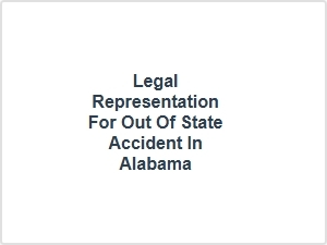 Legal Representation for Out of State Accident in Alabama