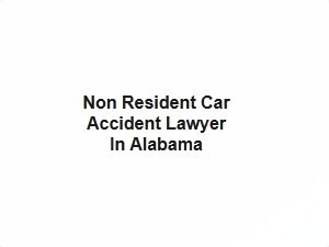 Non Resident Car Accident Lawyer in Alabama