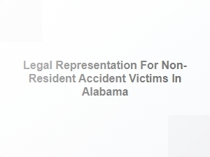 Legal Representation for Non Resident Accident Victims in Alabama