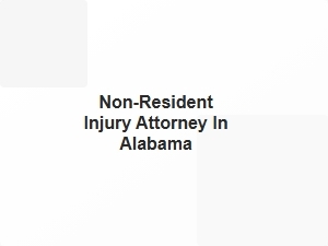 Non Resident Injury Attorney in Alabama