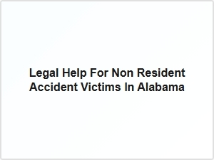 Legal Help for Non Resident Accident Victims in Alabama