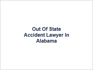 Out of State Accident Lawyer in Alabama