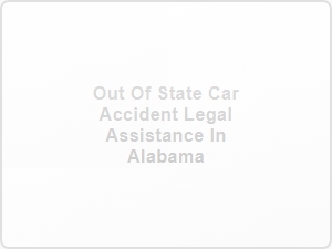 Out of State Car Accident Legal Help in Alabama