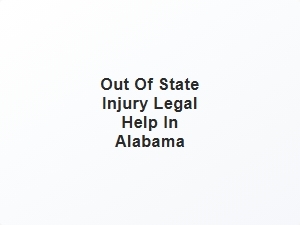 Out of State Injury Legal Help in Alabama